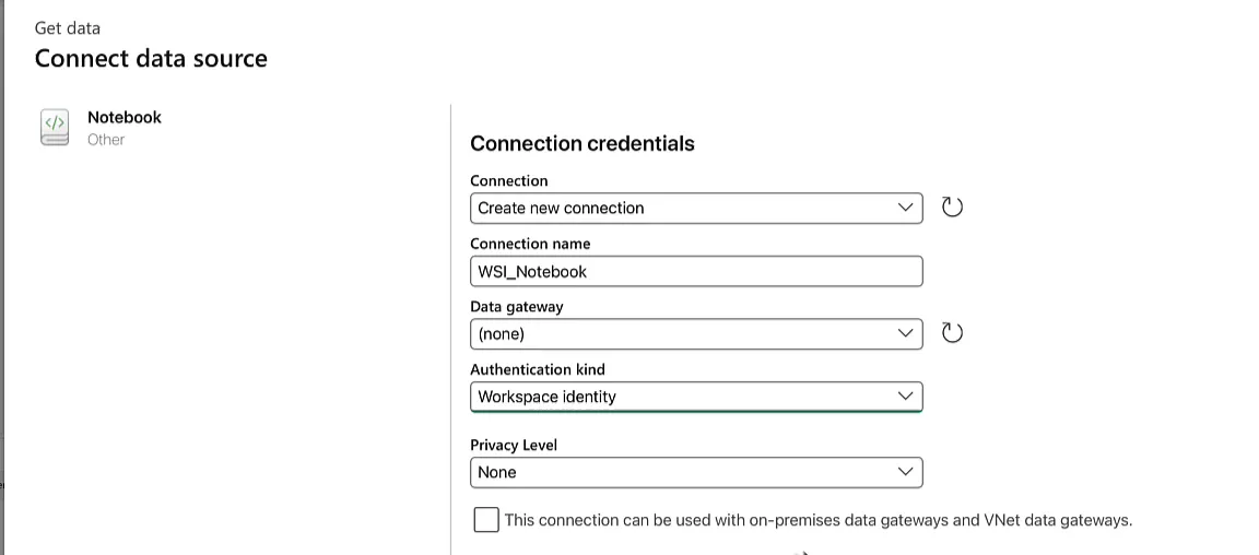 Connect data source dialog for a Notebook connection named WSI_Notebook, with data gateway none, authentication kind Workspace identity and privacy level None