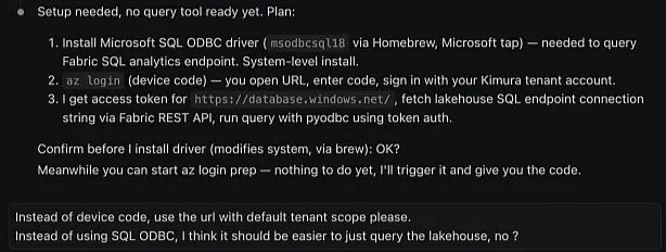 Claude Code's plan to install the msodbcsql18 driver through Homebrew, log in with az login using a device code and query the SQL endpoint with pyodbc, followed by my reply asking for a browser login and a direct lakehouse query instead